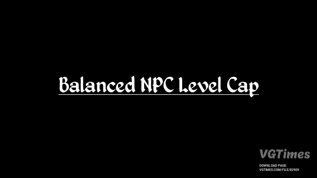 The Elder Scrolls 4: Oblivion Remastered — Сбалансированный максимальный уровень NPC
