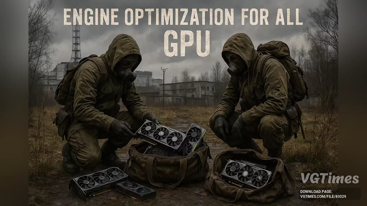 S.T.A.L.K.E.R. 2: Heart of Chornobyl — Улучшение производительности для каждой видеокарты