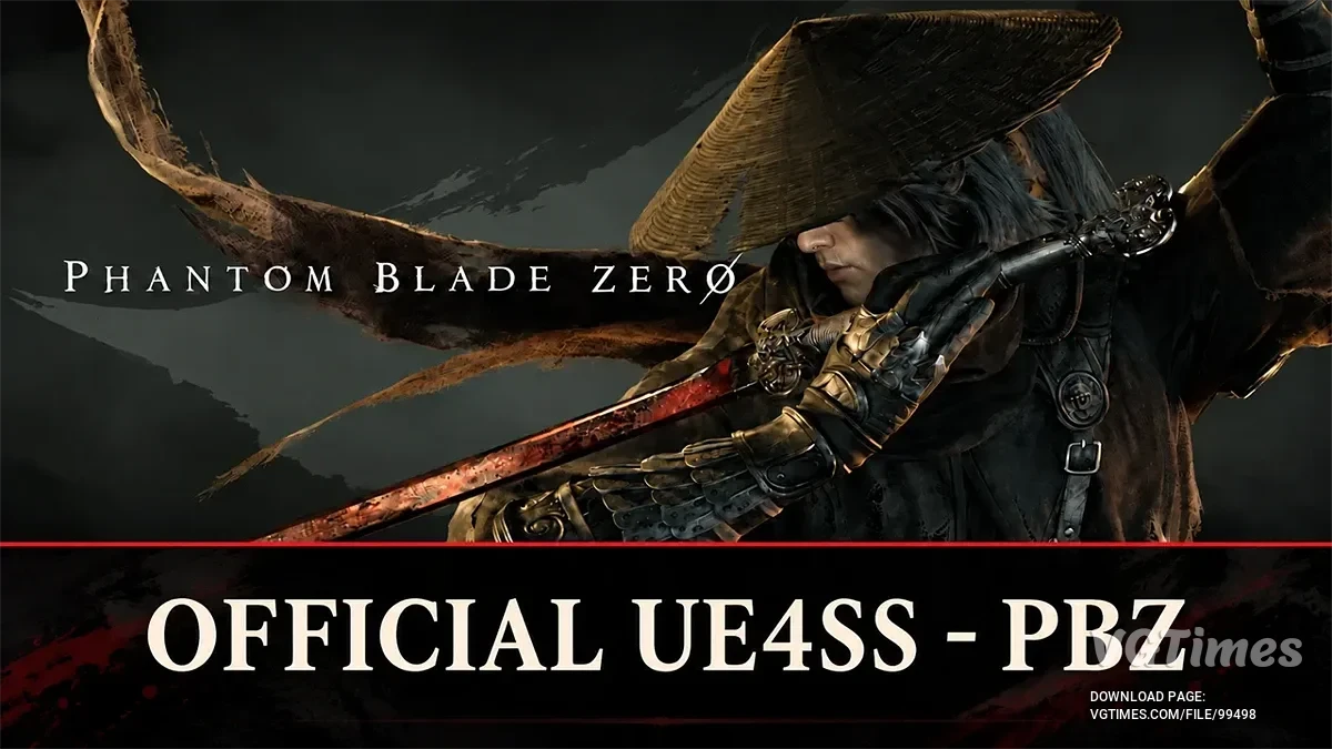 Phantom Blade Zero — UE4SS — загрузчик модов на Lua и Blueprint