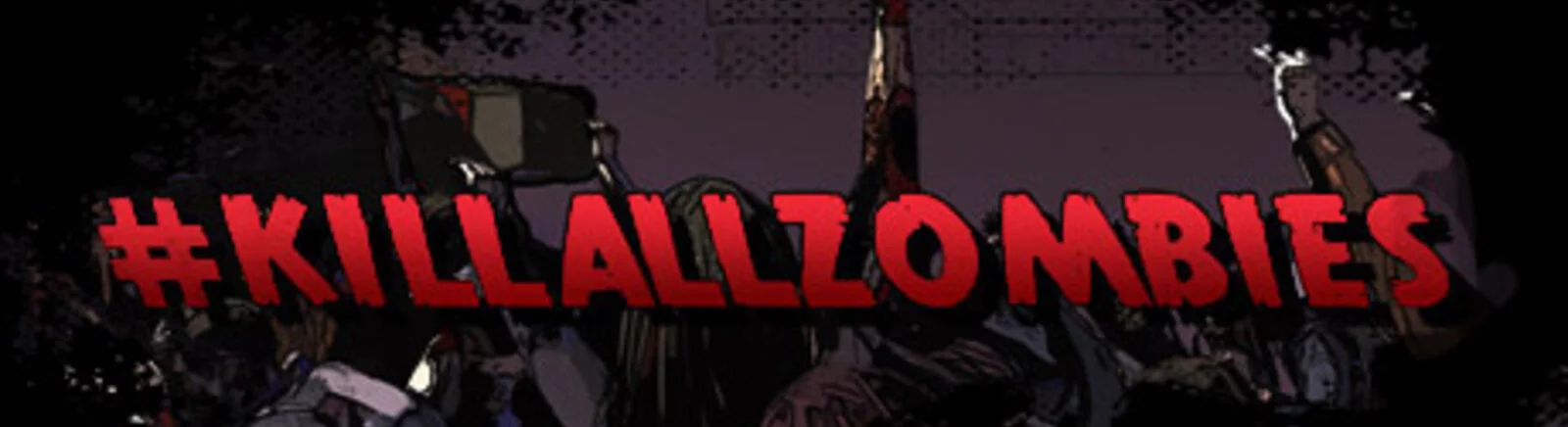 #killallzombies - что это за игра, трейлер, системные требования, отзывы и оценки, цены и скидки, гайды и прохождение, похожие игры 