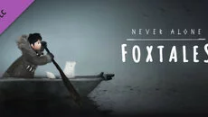 Never Alone: Foxtales - дата выхода для PlayStation 4