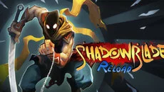 Shadow Blade: Reload - дата выхода для PlayStation 4