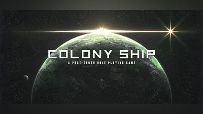 Colony Ship: A Post-Earth Role Playing Game