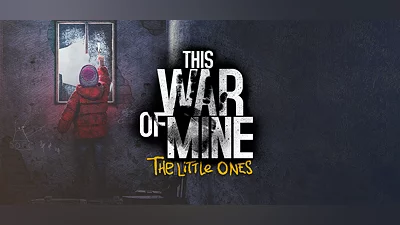 This War of Mine: The Little Ones