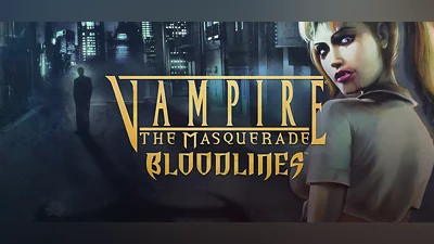 Vampire : The Masquerade - Bloodlines