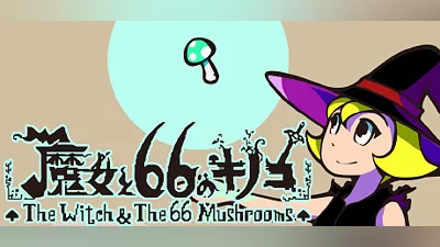 The Witch & The 66 Mushrooms