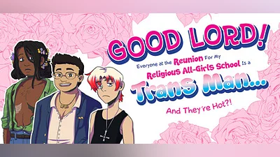 Сборник Good Lord! Everyone at the Reunion For My Religious All-Girls School Is a Trans Man... And They're Hot?!